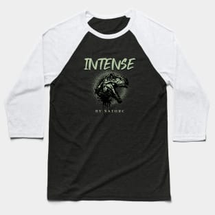 Intense By Nature Quote Motivational Inspirational Baseball T-Shirt